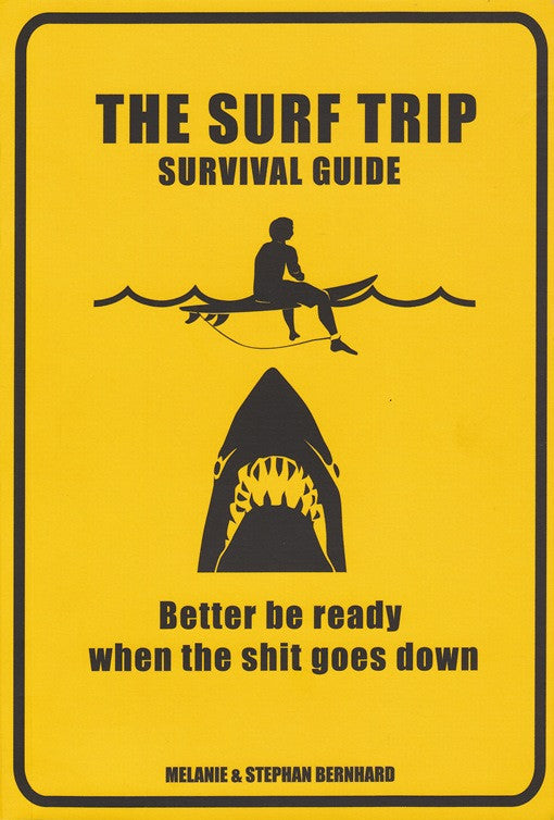 The Surf Trip Survival Guide Book- By Melanie & Stephen Bernhard